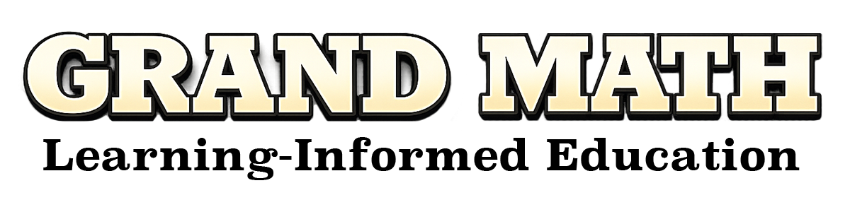 GRAND MATH  Learning-Informed Education